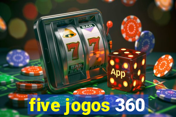 five jogos 360